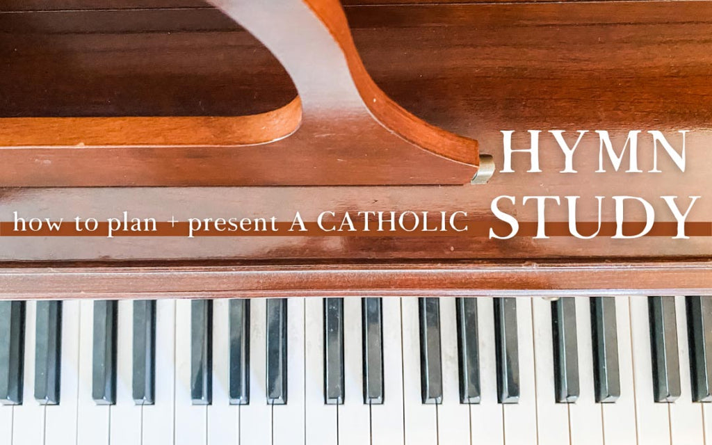 How to Plan + Present a Catholic Hymn Study