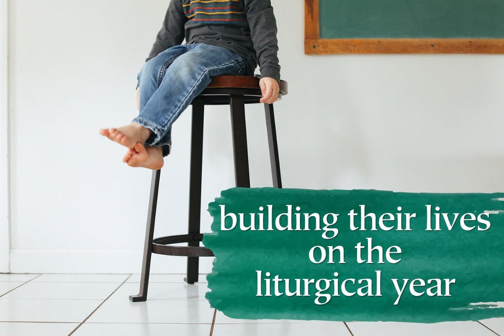 Building Their Lives on the Liturgical Year - Into the Deep
