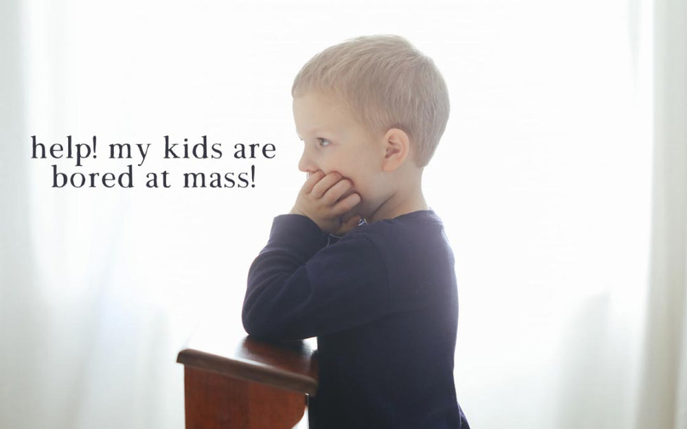 Help! My Kids are Bored at Mass! - Into the Deep