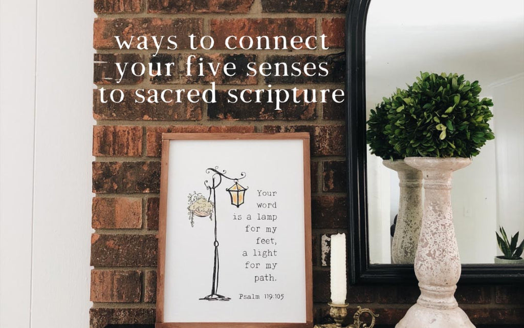 How to Connect Our Senses to Scripture