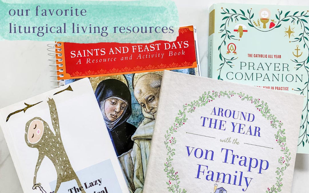 Our Favorite Liturgical Living Resources - Into the Deep