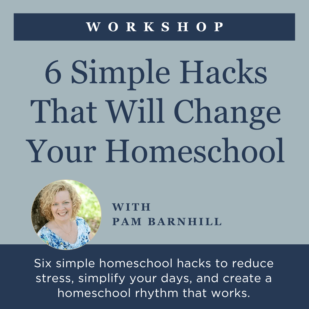 6 Simple Hacks That Will Change Your Homeschool | Workshop - Into the Deep