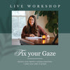 Fix Your Gaze | Live Workshop - Into the Deep