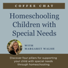 Homeschooling Children with Special Needs | Coffee Chat - Into the Deep