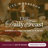 The Daily Feast | Workshop - Into the Deep
