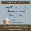 Top Tips for the Homeschool Beginner | Coffee Chat - Into the Deep